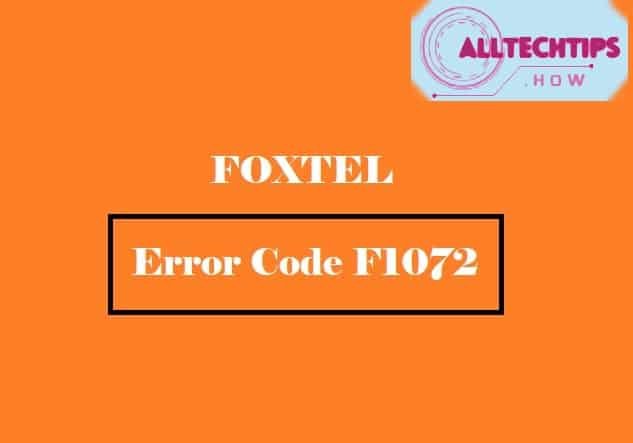 How to fix Foxtel Error Code f1072?