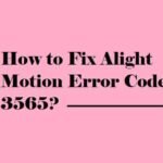 How to fix Alight Motion Error 3565