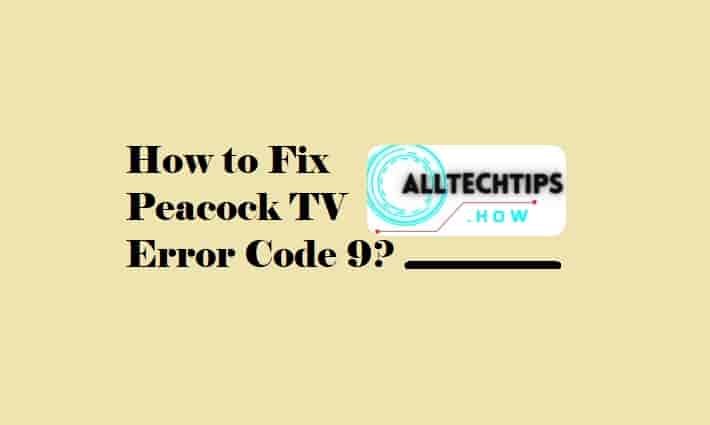 How to fix Peacock TV error code 9