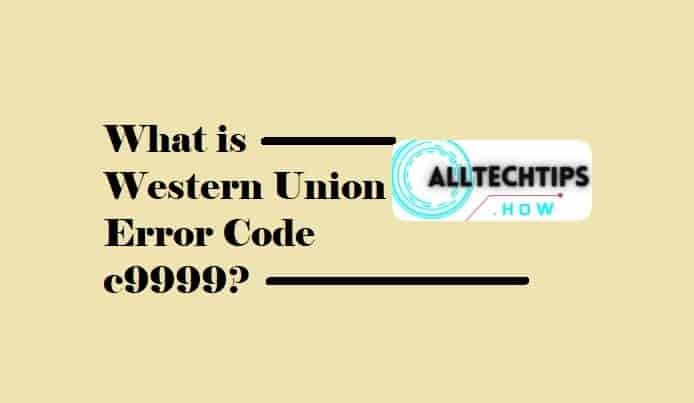 What is Western Union Error Code c9999?