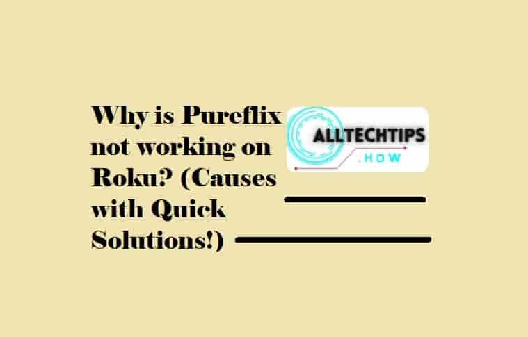 Why is Pure flix not working on Roku