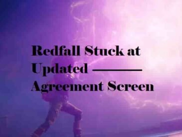 Redfall Stuck at Updated Agreement Screen